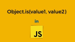 compare 2 values using Object.is( ) in js