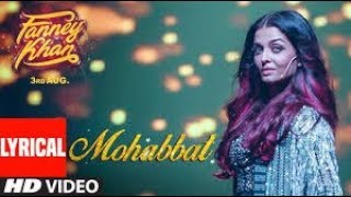Mohabbat Song Lyrics | Fanney Khan | Aishwarya Rai Bachchan | By Varun Editing