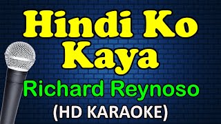 HINDI KO KAYA - Richard Reynoso (HD Karaoke)
