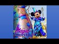 Disneyland- Magic Makers (from Magic Happens Parade)