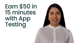 Earn $50 in 15 minutes - App Testing Introduction