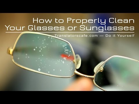 How to Properly Clean Your Glasses, Sunglasses or Camera Filters How to Properly Clean Your Glasses, Sunglasses or Camera Filters