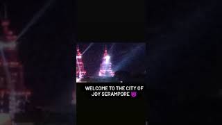 WELCOME TO THE CITY OF JOY SERAMPORE 😈🔥