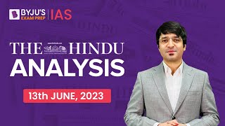 The Hindu Newspaper Analysis | 13 June 2023 | Current Affairs Today | UPSC Editorial Analysis