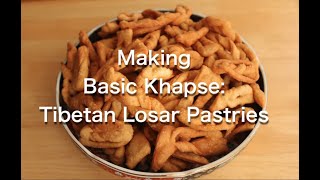 Khapse: How to Make Tibetan Losar Pastries