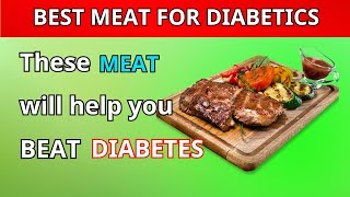 Top 8 BEST Meats For Diabetics You SHOULD Eat! |HarmonyforHealth