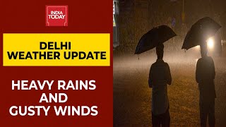 Heavy Rains, Strong Winds Bring Mercury Down In Delhi-NCR | Breaking News
