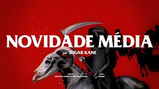 SUGAR KANE - Novidade Média (Clipe Oficial)