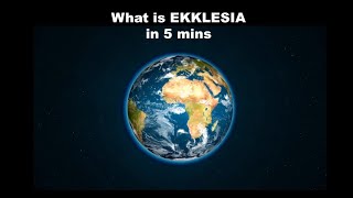 What is Ekklesia(Church) in 5 minutes!