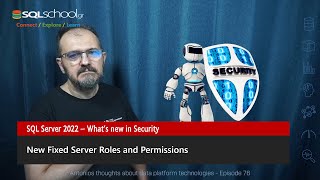 New Fixed Server Roles and Permissions - SQL Server 2022 - What's New in Security