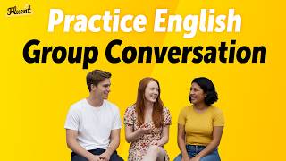 English Group Conversation Practice — Sharpen Your Listening \u0026 Speaking