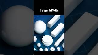 El origen del Teflón