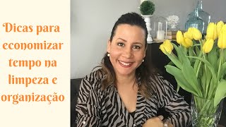 Dicas para economizar tempo na limpeza e organização #clubedacasa