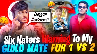 😨SIX HATERS 🤬WARNING TO MY🔥GUILD MATE FOR 1 VS 2🥵|| FREE FIRE IN TELUGU || ❤🔥 #msu