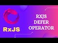 78. RxJS Defer Operator. Learn RxJS Creation Operator Function Defer - RxJS