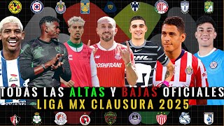 TODAS las ALTAS y BAJAS OFICIALES de CADA EQUIPO en la LIGA MX para el torneo CLAUSURA 2025