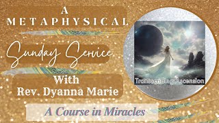 Metaphysical Sunday Service - A Course in Miracles Lesson 1