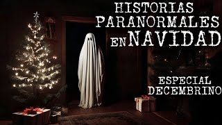 RELATOS EN NAVIDAD Y FECHAS DECEMBRINAS | ESPECIAL NAVIDAD 2024 | HISTORIAS DE TERROR