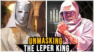 Baldwin IV of Jerusalem: The Leper King Unmasked