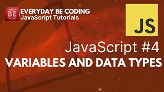 Variables and Data Types in JavaScript - #4 @Everyday-Be-Coding