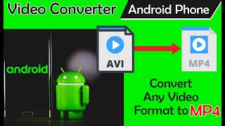 How to Convert AVI Video into MP4 on Android Phone | Convert AVI to MP4 Mobile | AVI to MP4 Convert