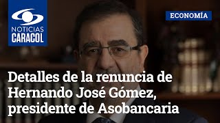 Detalles de la renuncia de Hernando José Gómez, presidente de Asobancaria, por presunto acoso sexual