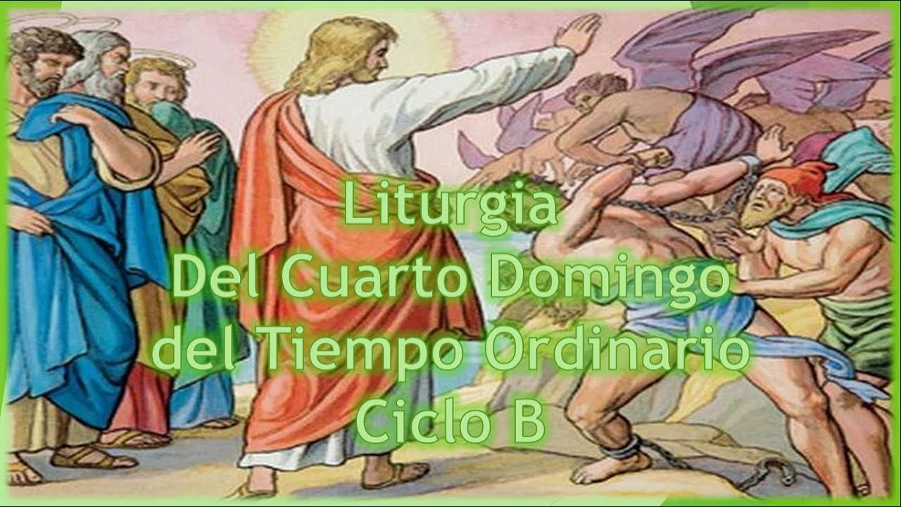 Liturgia Del Cuarto Domingo Del Tiempo Ordinario Ciclo B - YouTube