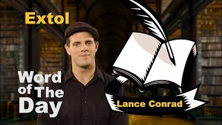 Extol - Word of the Day with Lance Conrad