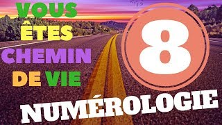 #8 LE CHEMIN DE VIE 8 [#NUMÉROLOGIE]