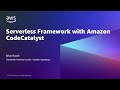 Serverless Framework with Amazon CodeCatalyst - AWS Online Tech Talks