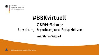 #BBKvirtuell: CBRN-Schutz - Forschung, Erprobung und Perspektiven