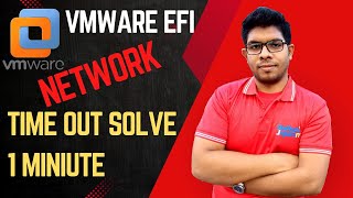 Fix Vmware's Efi Network Time Out Problem In 2025 - Easy Solutions!