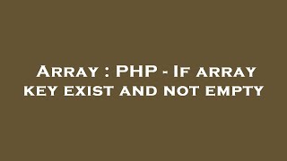 Array : PHP - If array key exist and not empty