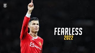 Cristiano Ronaldo 2022 • Fearless - Skills & Goals | HD