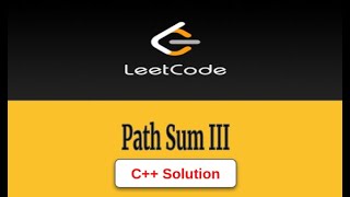 437 Path Sum III Leetcode CPP Solution