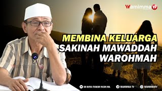 Membina Keluarga Sakinah Mawaddah Warohmah - Buya Syakur