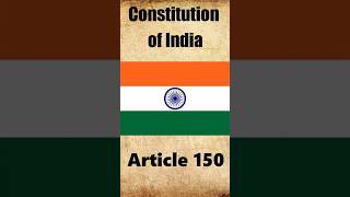 Article 150 of the Indian Constitution | भारतीय संविधान का अनुच्छेद 150 #constitutionofindia