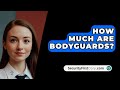 How Much Are Bodyguards? - SecurityFirstCorp.com