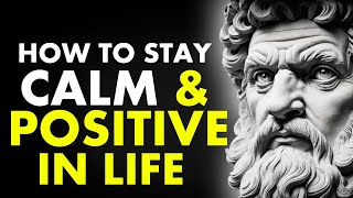How To Stay Calm & Positive In Your Life(Must Watch) Stoicism