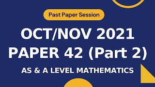 November 2021 Paper 42 (M1) | Part 2 | Questions 5-7 | AS \u0026 A level Math 9709 | Past Paper | w21 p42