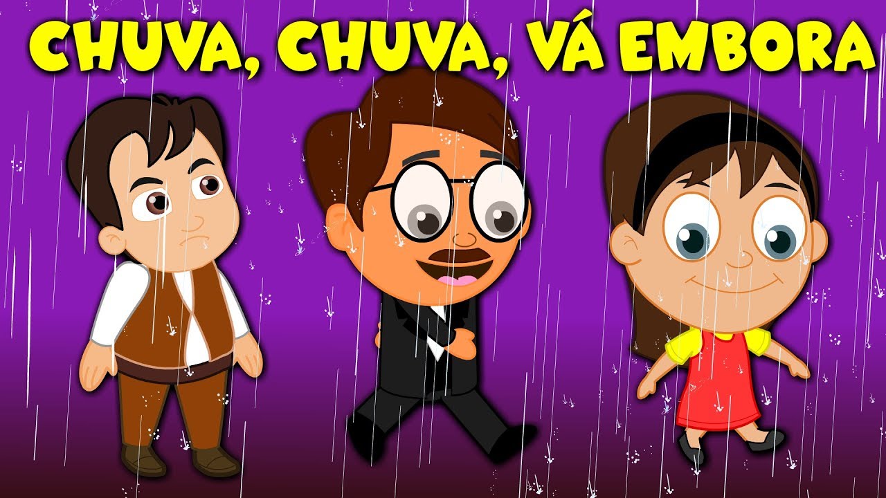 Chuva, Chuva, Vá Embora - Músicas Infantis - Rain Rain Go Away In ...