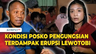 Kondisi Posko Pengungsian Warga Terdampak Erupsi Gunung Lewotobi Laki-Laki