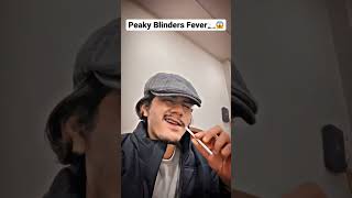 Peaky Blinders Fever🚬😱 #peakyblinders #shorts