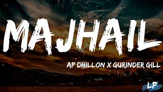 MAJHAIL (LYRICAL VIDEO) | AP DHILLON | GURINDER GILL| LATEST PUNJABI SONGS 2020 | LYRICAL PUNJAB |
