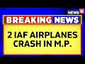 Plane Crash | Sukhoi-30 And Mirage 2000 IAF Aircrafts Crashed Near Madhya Pradesh’s Morena | News18