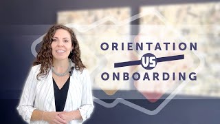 Orientation VS Onboarding