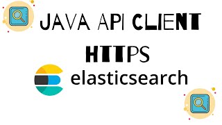 Java API Client: Send Secure Elasticsearch HTTP Requests From Spring Boot Application @elastic