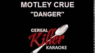 CKK-VR - Motley Crue - Danger (Karaoke)