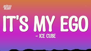 Ice Cube - It's My Ego (Lyrics)