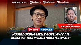 🔴LIVE UPDATE: Nugie Dukung Ahmad Dhani dan Melly Goeslaw Selesaikan Masalah Royalti Musik